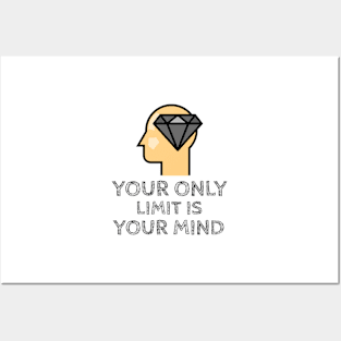 Your Only Limit Is Your Mind Posters and Art